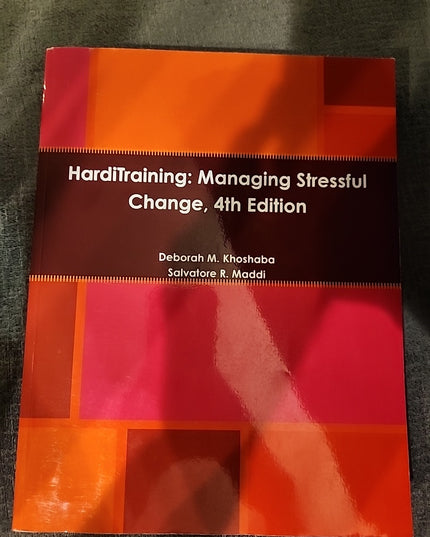 HardiTraining: Managing Stressful Change 4th Edition : Turn Adversity into...