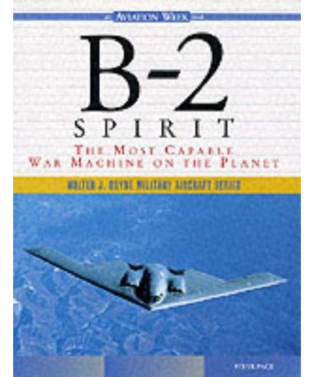B-2 Spirit: The Most Capable War Machine on the Planet