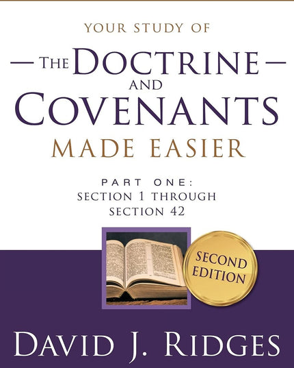 Doctrine and Covenants Made Easier Part 1 : Section 1 Through Section 42 (The S