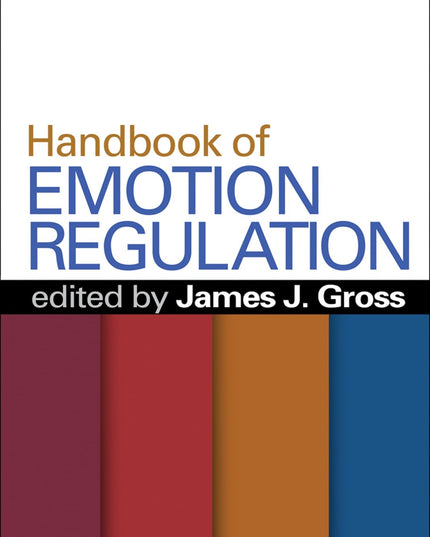 Handbook of Emotion Regulation