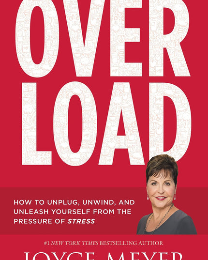 Overload: How to Unplug, Unwind, and Unleash Yourself from the Pressure of Stre