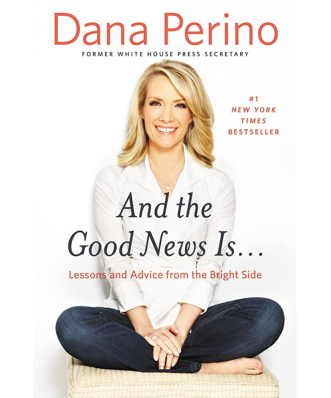 And the Good News Is...: Lessons and Advice from the Bright Side
