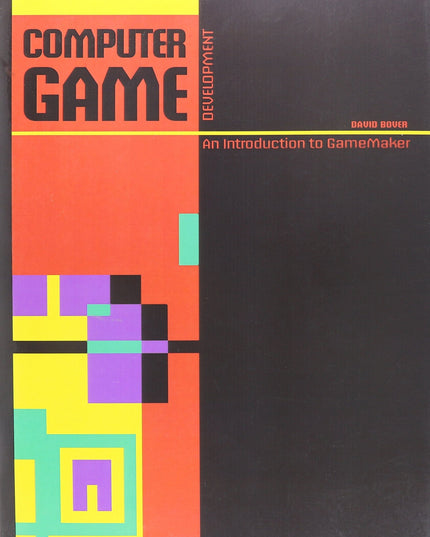 Computer Game Development: An Introduction to GameMaker
