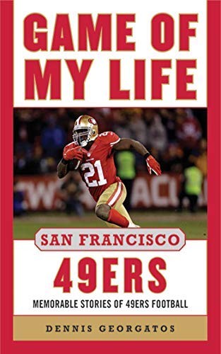 Game of My Life San Francisco 49ers: Memorable Stories of 49ers Football (Game