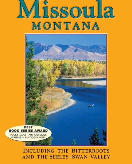 Day Hikes Around Missoula, Montana: Including The Bitterroots And The Seeley-Sw