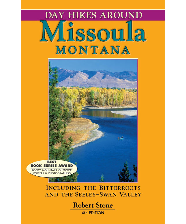 Day Hikes Around Missoula, Montana: Including The Bitterroots And The Seeley-Sw