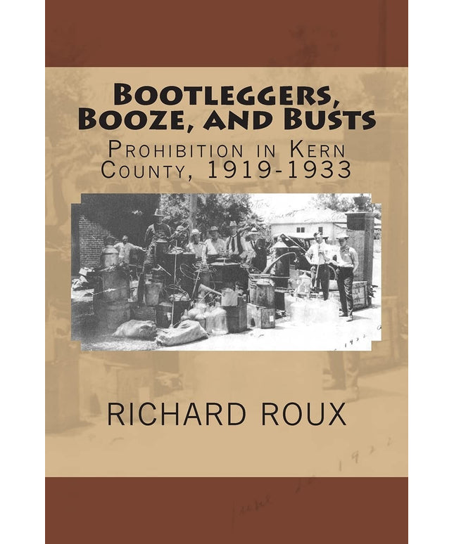 Bootleggers, Booze, and Busts: Prohibition in Kern County, 1919-1933