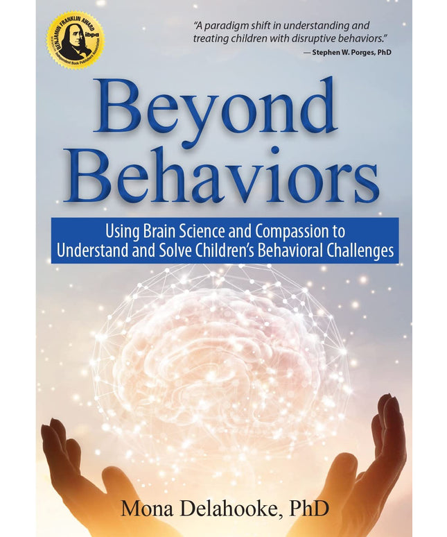 Beyond Behaviors: Using Brain Science and Compassion to Understand and Solve Ch