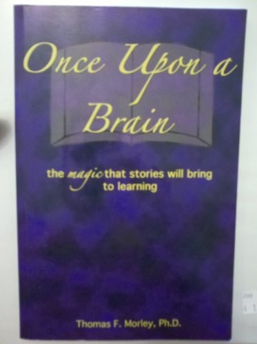 Once Upon a Brain The magic that stories will bring to learning