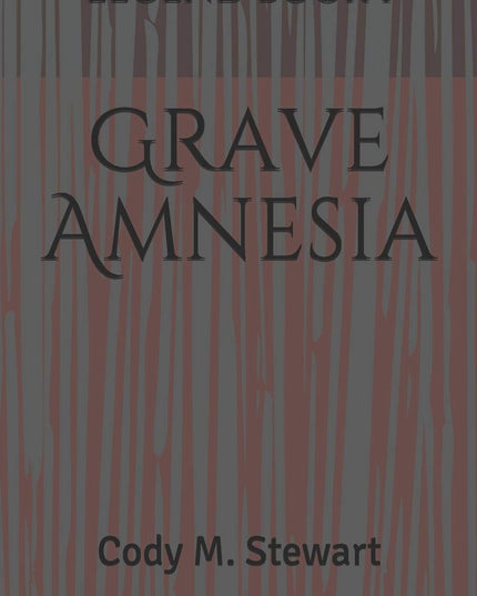 Grave Amnesia: Legend Book 1