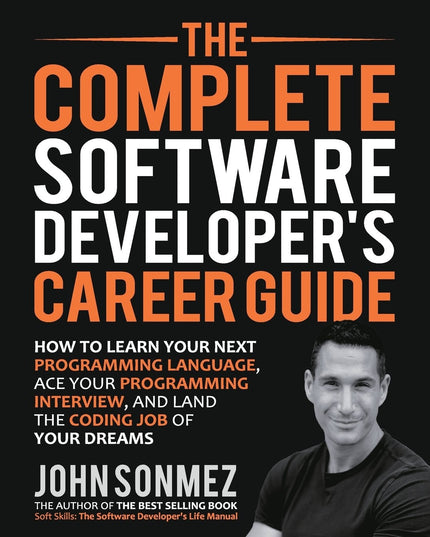 The Complete Software Developer's Career Guide: How to Learn Programming Langua
