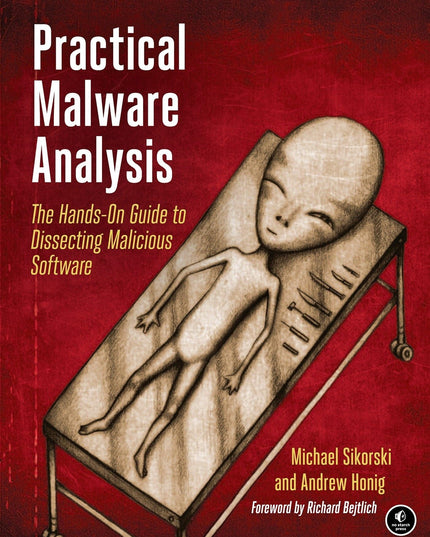 Practical Malware Analysis: The Hands-On Guide to Dissecting Malicious Software