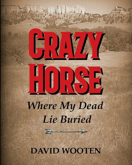 Crazy Horse: Where My Dead Lie Buried