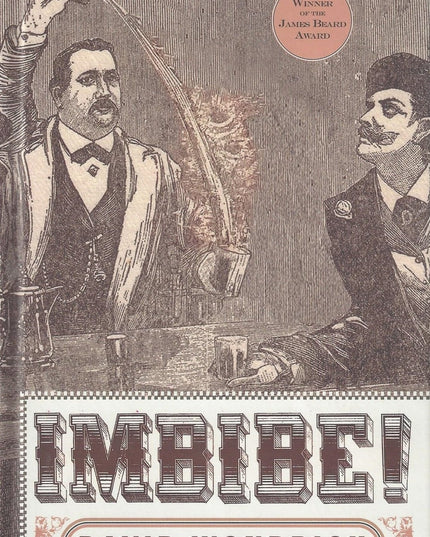 Imbibe!: From Absinthe Cocktail to Whiskey Smash, a Salute in Stories and Drink