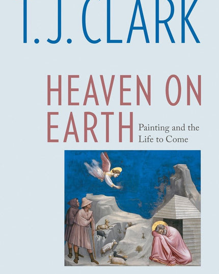 Heaven on Earth: Painting and the Life to Come