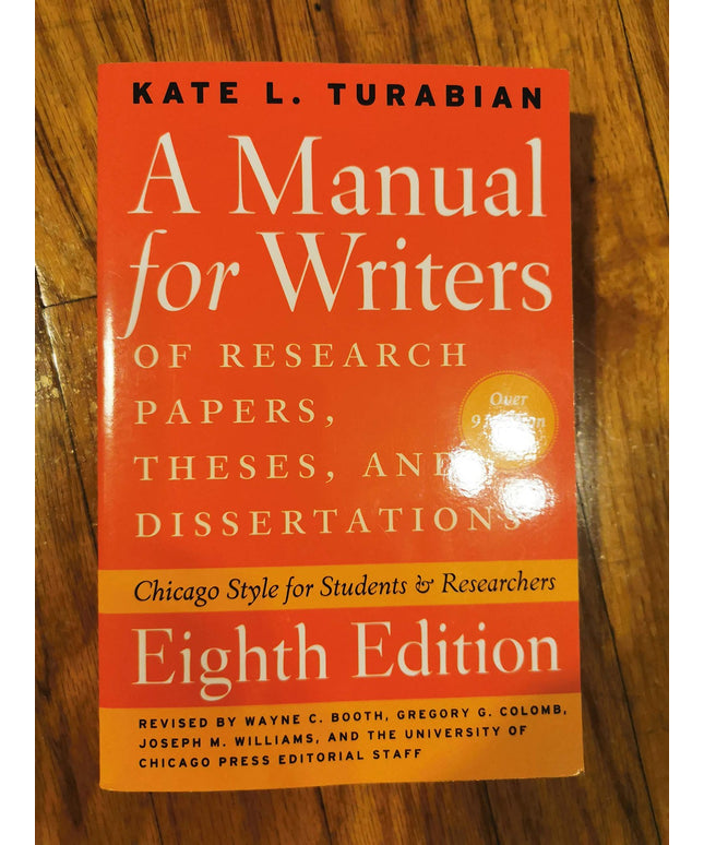 A Manual for Writers of Research Papers, Theses, and Dissertations, Eighth Edit