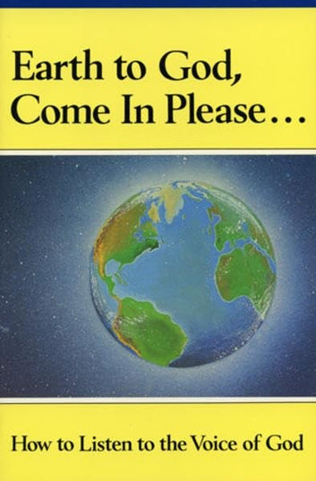 Earth to God, Come in Please. . .