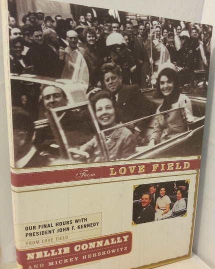 From Love Field: Our Final Hours with President John F. Kennedy