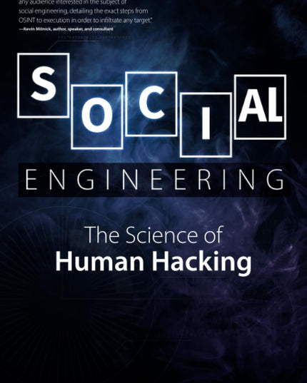 Social Engineering: The Science of Human Hacking