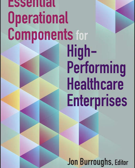 Essential Operational Components for High-Performing Healthcare Enterprises (AC