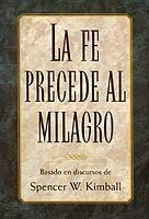 La Fe Precede Al Milagro - (Spanish - Faith Precedes the Miracle)