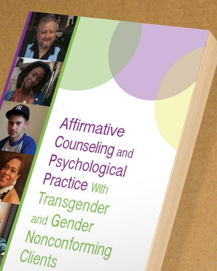 Affirmative Counseling and Psychological Practice With Transgender and Gender N