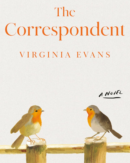 The Correspondent: A Novel
