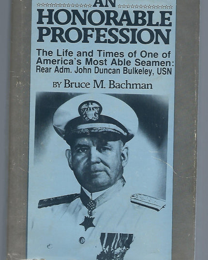 Honorable Profession: The Life and Times of One of America's Most Able Seaman-R