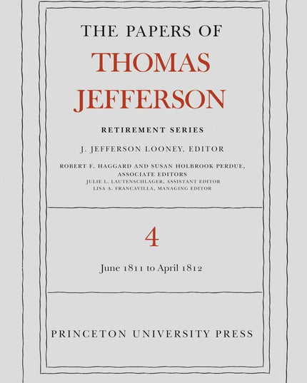 The Papers of Thomas Jefferson, Retirement Series, Volume 4: 18 June 1811 to 30