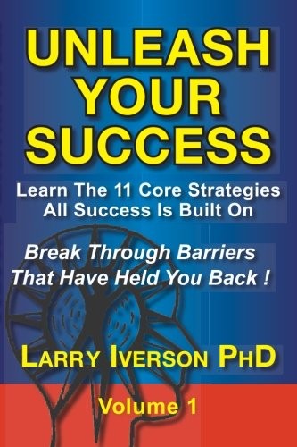 Unleash Your Success - Break Through Barriers That Have Held You Back: Learn th