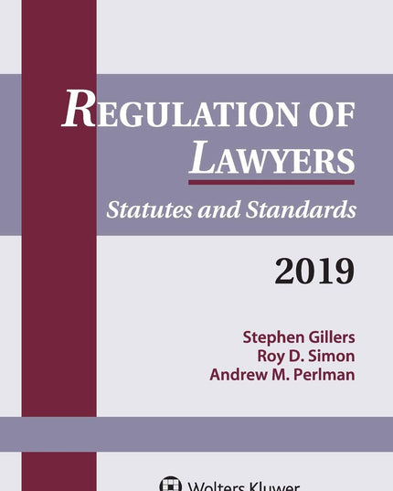 Regulation of Lawyers: Statutes and Standards, 2019