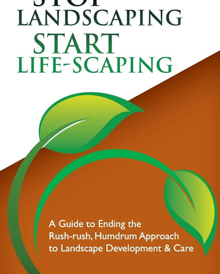 Stop Landscaping, Start LifeScaping