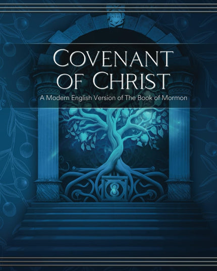 Covenant of Christ: A Modern English Version of The Book of Mormon