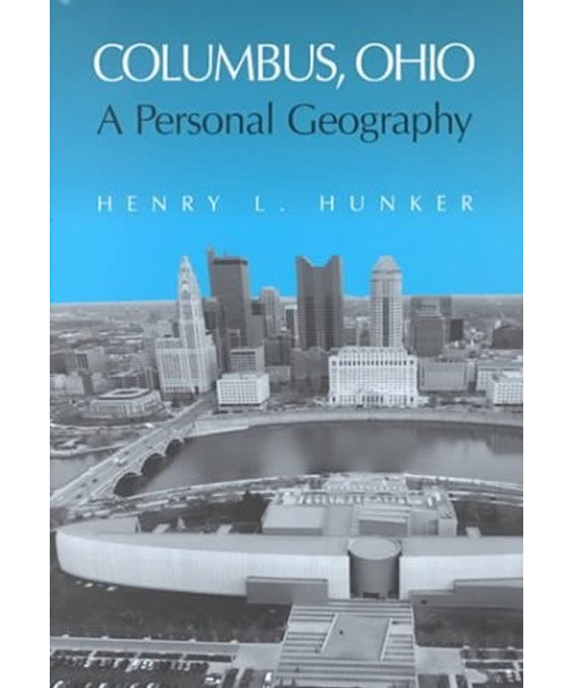 COLUMBUS OHIO: A PERSONAL GEOGRAPHY (URBAN LIFE & URBAN LANDSCAPE)