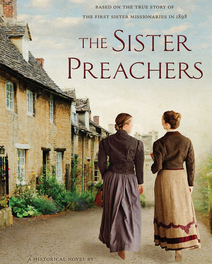 The Sister Preachers: Based on the True Story of the First Missionaries in 1898