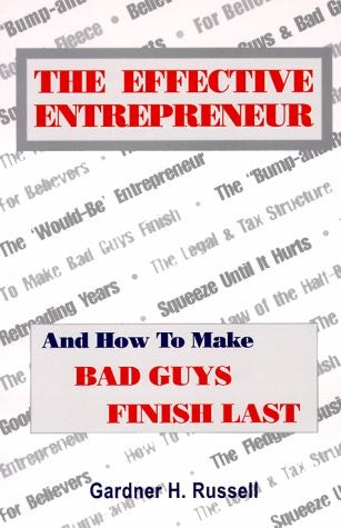 The Effective Entrepreneur: How to Make Bad Guys Finish Last