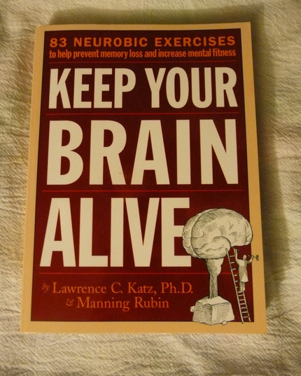 Keep Your Brain Alive: 83 Neurobic Exercises to Help Prevent Memory Loss and In