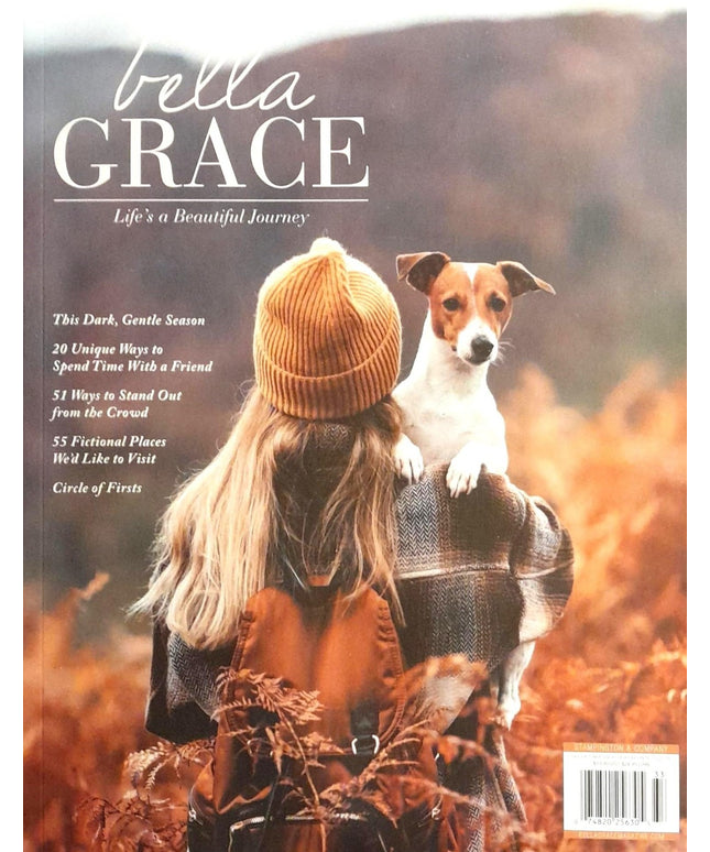 Bella Grace Magazine Issue 37 This Dark, Gentle Season 20 Unique Ways To Spend