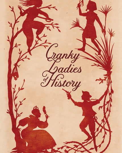 Cranky Ladies of History