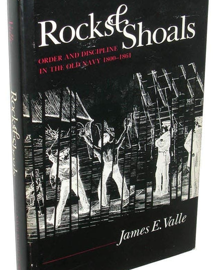 Rocks and Shoals: Order and Discipline in the Old Navy, 1800-1861