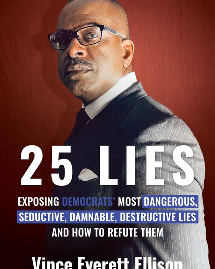 25 Lies: Exposing Democrats' Most Dangerous, Seductive, Damnable, Destructive L