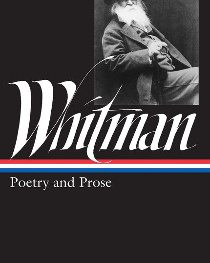 Walt Whitman: Poetry and Prose (Library of America)
