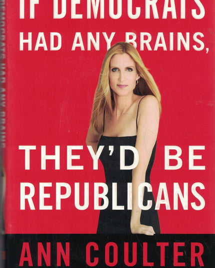 If Democrats Had Any Brains, They'd Be Republicans
