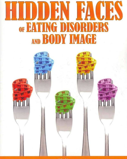 The Hidden Faces of Eating Disorders and Body Image