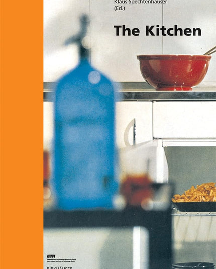 The Kitchen: Life World, Usage, Perspectives (Living Concepts, 1)