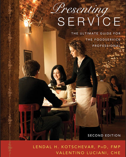 Presenting Service: The Ultimate Guide for the Foodservice Professional