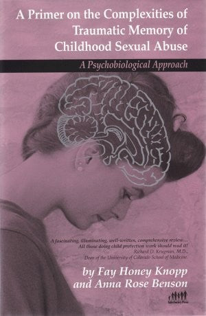 A Primer on the Complexities of Traumatic Memory of Childhood Sexual Abuse: A P