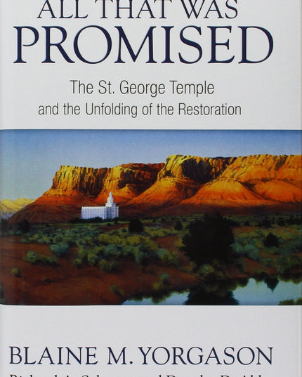 All That Was Promised: The St. George Temple and the Unfolding of the Restorati