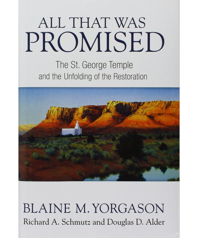All That Was Promised: The St. George Temple and the Unfolding of the Restorati