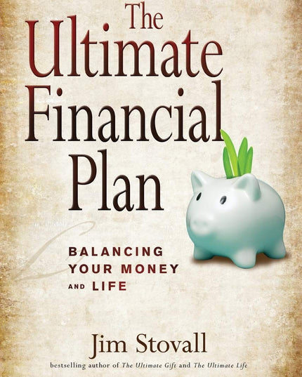 The Ultimate Financial Plan: Balancing Your Money and Life